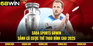 Saba Sports 68WIN - Sảnh Cá Cược Thể Thao Đỉnh Cao 2025